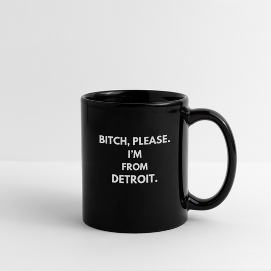 Right handed, Bitch Please I'm from Detroit Coffee Mug - black